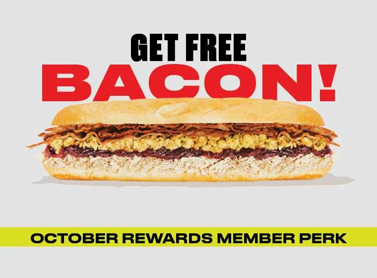 Rewards members get to add bacon to any sub for free all october